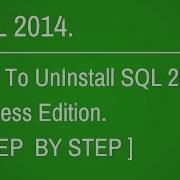 Uninstall Of SQL Server 2014 Express Edition Microsoft SQL 2014