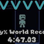 VVVVVV Мировой рекорд скоростного прохождения Any 4 47 03