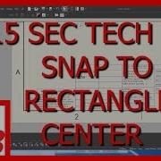 Solidworks 15 Sec Tech Tip Snap To Rectangle Center