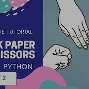 How To Create Rock Paper Scissors In Python PART 2