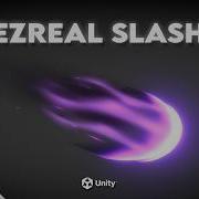 Unity Game Effects Ezreal Slash VFX Tutorial