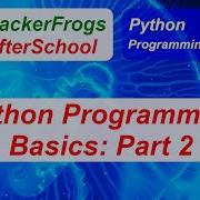 HackerFrogs AfterSchool Programming Python Workshop 2 Learnpython Part 2 Of 4 Tutorial
