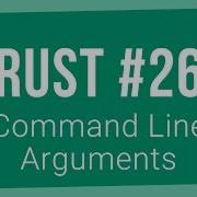 Rust Programming Tutorial 26 Command Line Arguments
