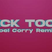 Clean Bandit And Mabel Tick Tock Feat 24kGoldn Joel Corry Remix