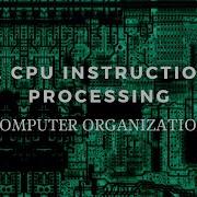 3 CPU Instruction Processing Fetch Decode Cycle