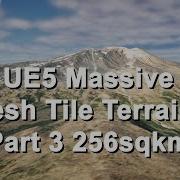 UE5 Mesh Tile TIN Terrain Part 3 256sqkm