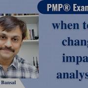 When To Do Change Impact Analysis PMP Exam Query