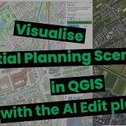 Visualise Spatial Planning Scenarios In QGIS With The AI Edit Plugin By Terralab