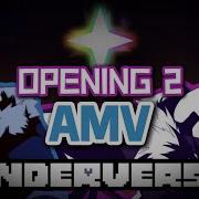 UNDERVERSE OPENING 2 AMV