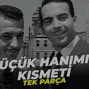 Küçük Hanımın Kısmeti Sadri Alışık Ayhan Işık Yeşilçam Filmi Tek Parça