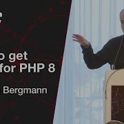 How To Get Ready For PHP 8 Sebastian Bergmann