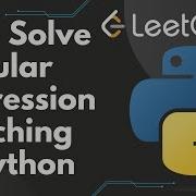 Solve Regular Expression Matching In Python LeetCode 10 Step By Step Solution