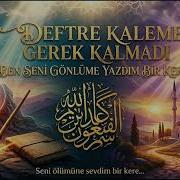 Deftere Kaleme Gerek Kalmadı Seni Ölümüne Sevdim Bir Kere