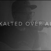 Exalted Over All Jason Waller Cover