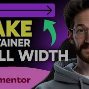 How To MAKE A CONTAINER FULL WIDTH In Elementor Step By Step