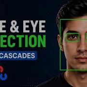 Face Eye Detection Using Haar Cascades OpenCV Python Project