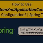 How To Use FileSystemXmlApplicationContext For Spring Configuration Spring Tutorial