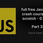 Full Free JavaScript Crash Course From Scratch Part 39 Tips For Better Coding JS