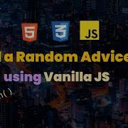 Build A Random Advice Generator App Vanilla JS HTML CSS
