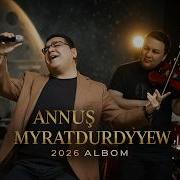 Annuş Myratdurdyýew 2026 Albom Teshne Men Production
