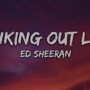 Ed Sheeran Thinking Out Loud Lyrics