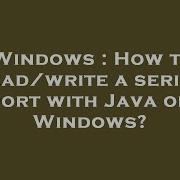Windows How To Read Write A Serial Port With Java On Windows