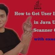 Getting Input From User In Java Taking Input From Keyboard In Java Use Of Scanner Class In Java