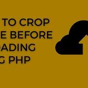 How To Crop Image Before Upload In JQuery Upload Cropped Image To Server Using PHP And MySQL