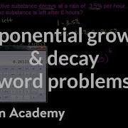 Exponential Growth And Decay Word Problems Algebra II Khan Academy