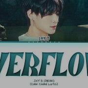 ORDER 7 Jay B Overflow Lyrics Color Coded Lyrics