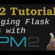 PM2 Tutorial Managing Flask Python Apps With Pm2 Run Apps In The Background