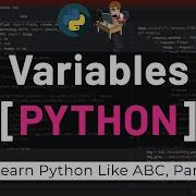 07 Variables In Python 3 Creating Them And Using Them Learn Python Like ABC