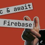 Using Async Await With Firebase