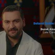 Burak Akagün Lele Canım Official 4K Video