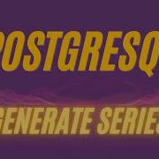 Range Generator Generate Series Postgresql PSQL Screencasts Teachmedatabase Psql Database
