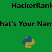 13 Hackerrank What S Your Name Solution Python Hackerrank Python