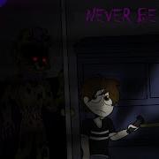 Never Be Alone FNaF Animatic MrFoxH0