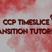 Ccp Timeslice Transition Tutorial