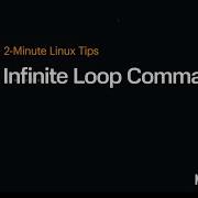 How To Create Infinite Loops In The Linux Command Line