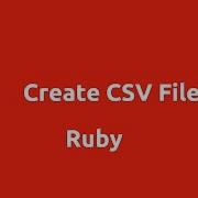 Create CSV File In Ruby