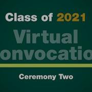Class Of 2021 Virtual Convocation Ceremony Two