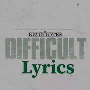 Kevin Gates Difficult Lyrics