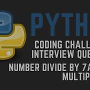 Python Program Number Divide By 7 And Not Multiple 5 Python Interview Questions