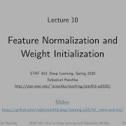 Intro To Deep Learning L10 Input And Weight Normalization Part 1 2 Stat453 SS20