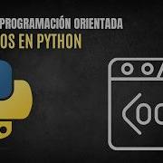 Curso De Programación Orientada A Objetos En Python POO
