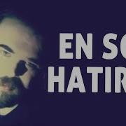 En Son Hatıran Bil Ki Sen Volkan Türkcan Tangolar