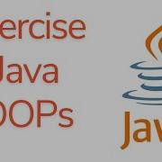 Java Tutorial For Beginners Exercise 2 Java Object Oriented Programming OOPs