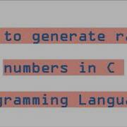 How To Generate Random Numbers Using C Programming Language