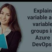 Explain Variable And Variable Groups In Azure DevOps Prep24x7 Com