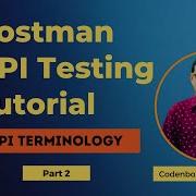 Postman API Testing Part 2 API Terminology SOAP RESTful API HTTP Methods Uses In API